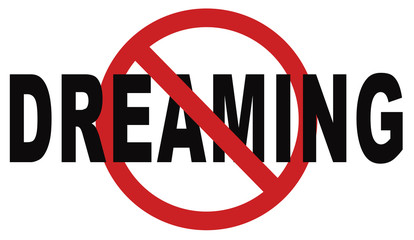 stop dreaming face reality