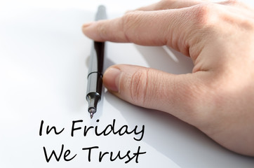 In friday we trust text concept