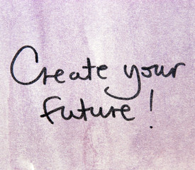 create your future