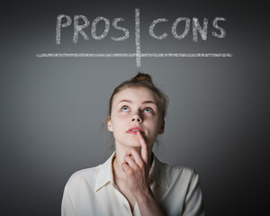 Pros and cons. Hesitation.