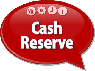 Cash Reserve  Business term speech bubble illustration