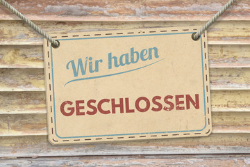 Wir haben geschlossen