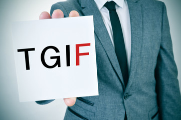 TGIF, Thanks God It is Friday