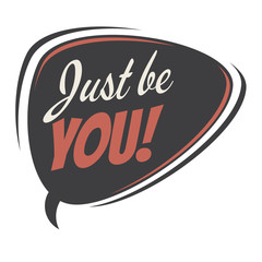 just be you retro speech bubble