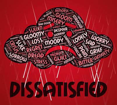 Dissatisfied Word Shows Fed Up And Aggrieved