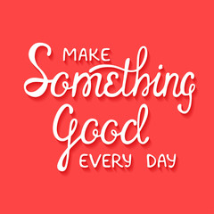 Make something good every day with shadows on red background