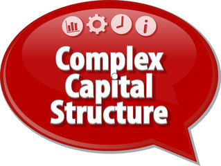 Complex Capital Structure Business term speech bubble illustrati