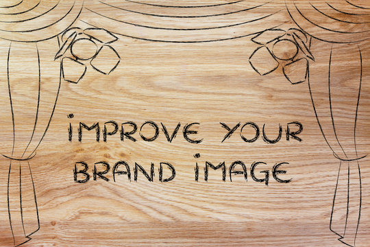 improve your brand image, internet marketing concepts on stage