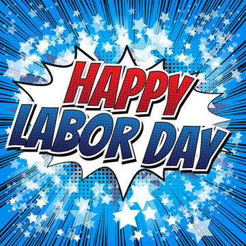 Happy Labor Day - Comic book style word on comic book abstract background.