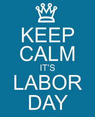 Keep Calm It's Labor Day blue sign