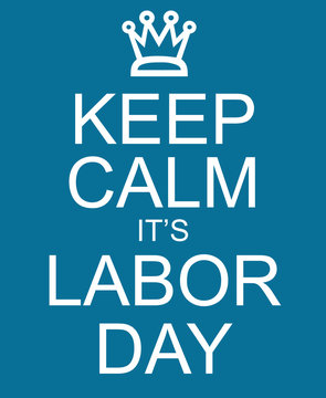 Keep Calm It's Labor Day blue sign