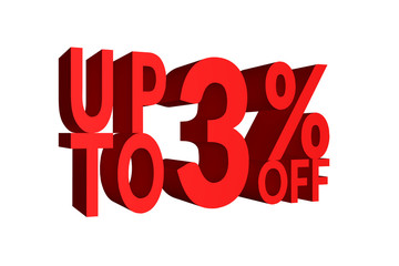 UPTO 3% OFF in Red Color 3D Rendered Text for Discount Sale Promotions isolated on White Background with clipping path.