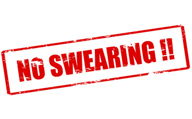 No swearing