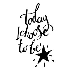 Obraz premium Today i choose to be a star. 
