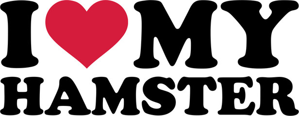 I love my hamster