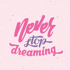 Never Stop Dreaming Abstract Vector Retro Lettering Poster or a