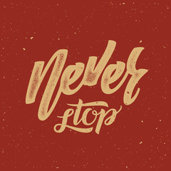 Never Stop Abstract Vector Retro Lettering Poster or a Card