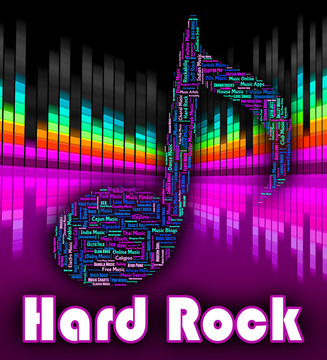 Hard Rock Music Represents Sound Tracks And Harmonies