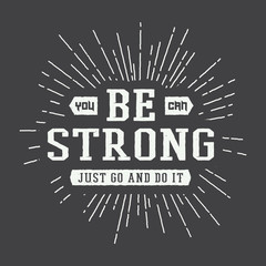 Vintage slogan with motivation.
