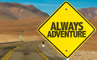 Always Adventure sign on desert road