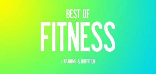 BEST OF - FITNESS - TRAINING & NUTRITION
