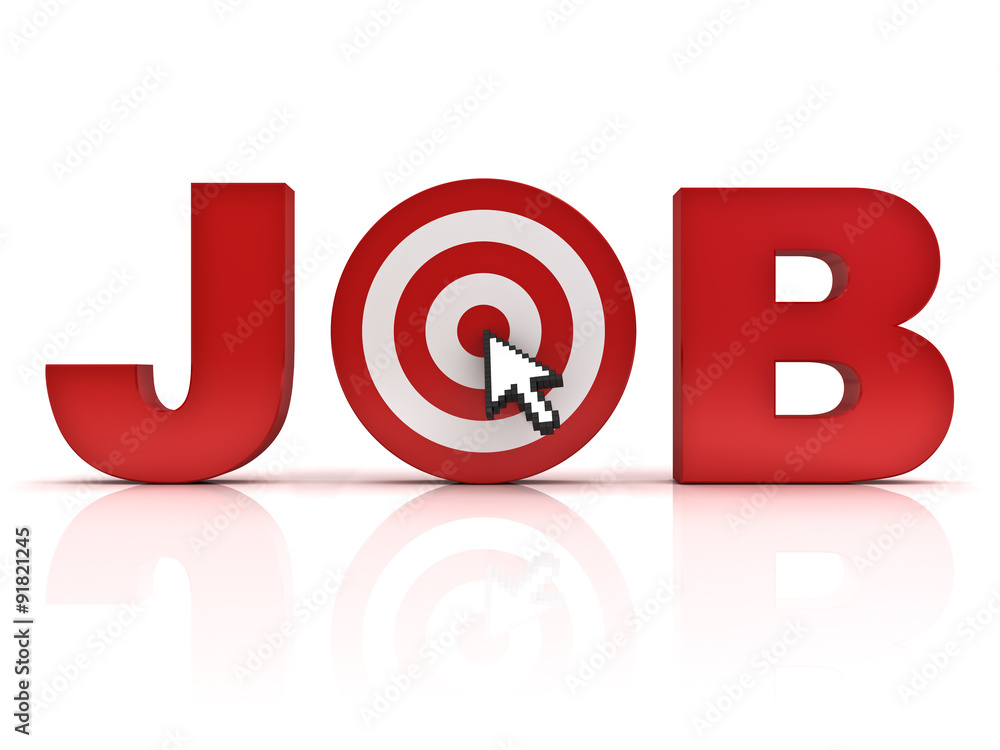 Aufkleber Target job search concept , Red job word with arrow cursor mouse clicking in the center of dart board isolated over white background with reflection.