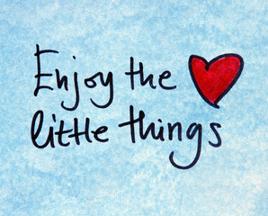 enjoy the little things