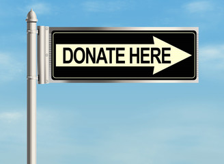 Road sign with arrow and text 'donate here'. Raster illustration.