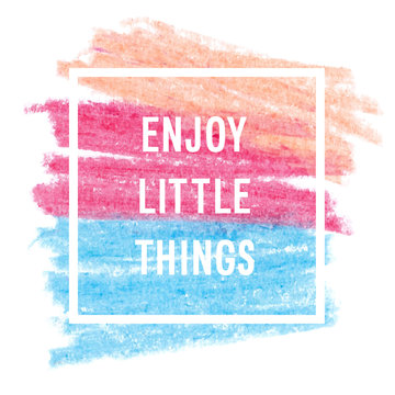 Motivation poster "enjoy little things"