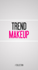 TREND - MAKEUP - COLLECTION
