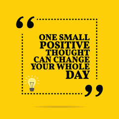 Inspirational motivational quote. One small positive thought can - 92349607