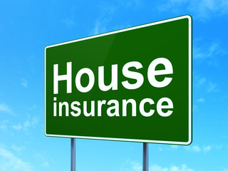 Insurance concept: House Insurance on road sign background