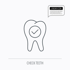 Check tooth icon. Stomatology sign.
