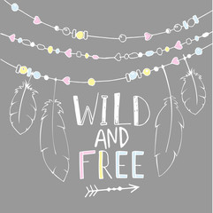 Vector hand drawn poster with text  Wild and Free 