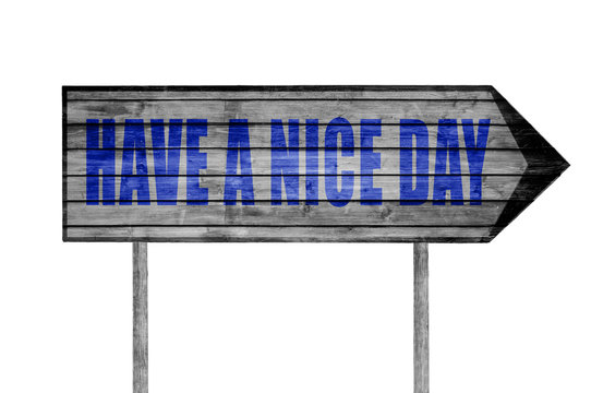 Have a Nice Day wooden sign isolated on white