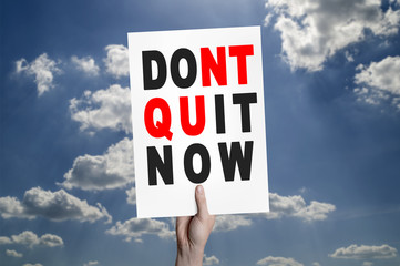 Don`t quit now card