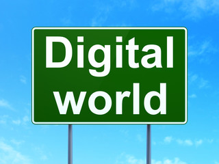 Data concept: Digital World on road sign background