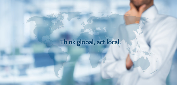 Think Global Act Local