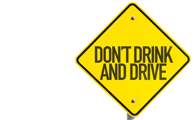 Don't Drink And Drive sign isolated on white background