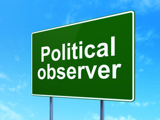 Political concept: Political Observer on road sign background