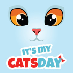 It's my catsday; vector illustration; Can be used for card or t-shirt print.