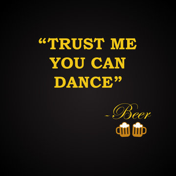 Trust me you can dance - funny inscription template