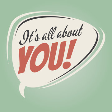 It's All About You Retro Speech Bubble
