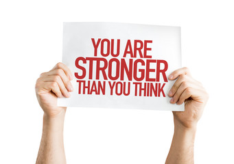 You Are Stronger Than You Think placard isolated on white