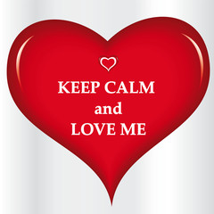 Keep calm and love me