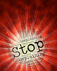 Stop Complaining Represents Find Fault And Caution