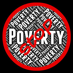 Stop Poverty Shows Warning Sign And Danger