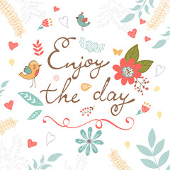 Beautiful enjoy the day concept floral card 