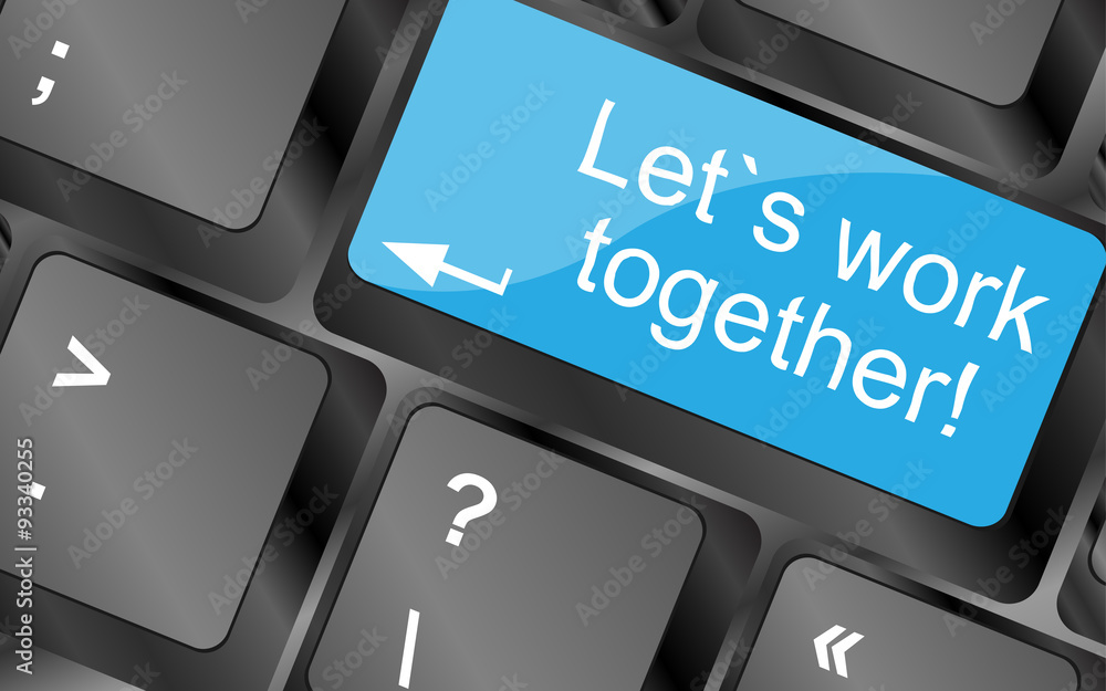 Aufkleber lets work together. computer keyboard keys with quote button. inspirational motivational quote. simp