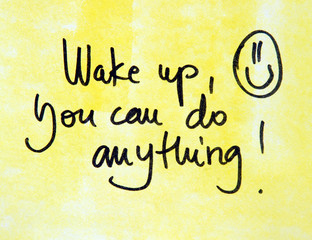 wake up you can do anything